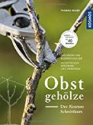 Schnittkurs: Obstbume und Beerenstrucher - erstklassiger Ratgeber fr jeden Grtner,
